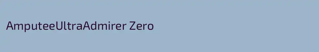 AmputeeUltraAdmirer Zero